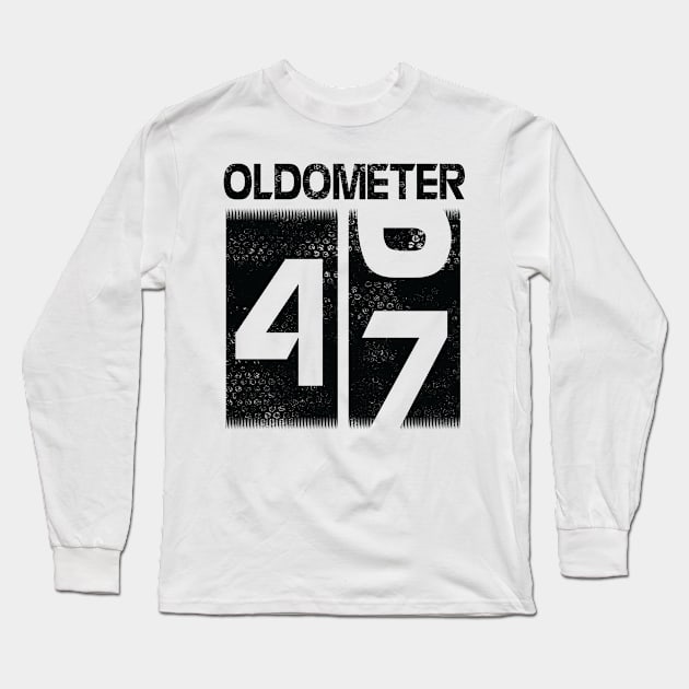 Oldometer Happy Birthday 47 Years Old Was Born In 1973 To Me You Papa Dad Mom Brother Son Husband Long Sleeve T-Shirt by Cowan79